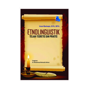 Etnolinguistik: Telaah Teoretis dan Praktis