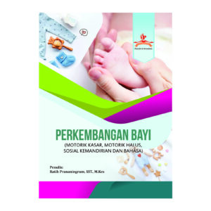 PERKEMBANGAN BAYI (MOTORIK KASAR, MOTORIK HALUS, SOSIAL KEMANDIRIAN DAN BAHASA)