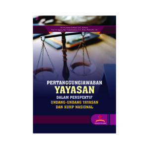 PERTANGGUNGJAWABAN YAYASAN DALAM PERSPEKTIF UNDANG-UNDANG YAYASAN DAN KUHP NASIONAL