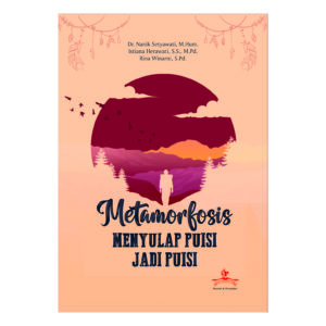 METAFORFOSIS: MENYULAP PUISI JADI PUISI