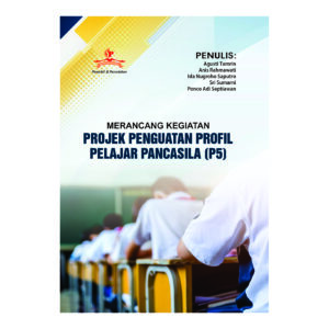 MERANCANG KEGIATAN PROJEK PENGUATAN PROFIL PELAJAR  PANCASILA (P5)