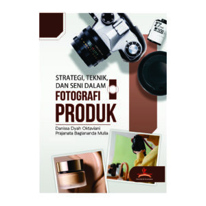 STRATEGI, TEKNIK, DAN SENI DALAM  FOTOGRAFI PRODUK