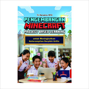 PENGEMBANGAN MINECRAFT PROJECT BASED LEARNING: untuk Meningkatkan Keterampilan Berpikir Kritis