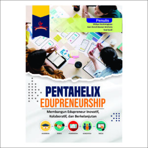 PENTAHELIX EDUPRENEURSHIP: MEMBANGUN EDUPRENEUR INOVATIF, KOLABORATIF, DAN BERKELANJUTAN