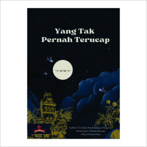 YANG TAK PERNAH TERUCAP
