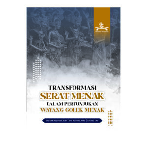 TRANSFORMASI SERAT MENAK DALAM PERTUNJUKAN WAYANG GOLEK MENAK