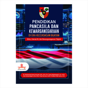 PENDIDIKAN PANCASILA DAN KEWARGANEGARAAN DI ERA KECERDASAN BUATAN: ETIKA, LITERASI AI, DAN KEWARGANEGARAAN DIGITAL