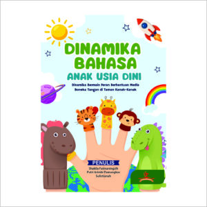 DINAMIKA BAHASA ANAK USIA DINI: Dinamika Bermain Peran Berbantuan Media Boneka Tangan di Taman Kanak-Kanak