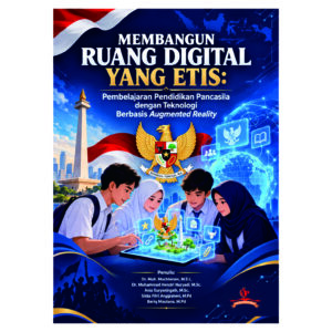 MEMBANGUN RUANG DIGITAL YANG ETIS:  Pembelajaran Pendidikan Pancasila dengan Teknologi  Berbasis Augmented Reality