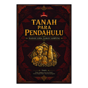 TANAH PARA PENDAHULU: NARASI LIMA ZAMAN SAMPUNG
